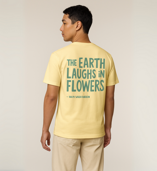 The Earth Laughs In Flowers  - T-Shirt (Unisex)
